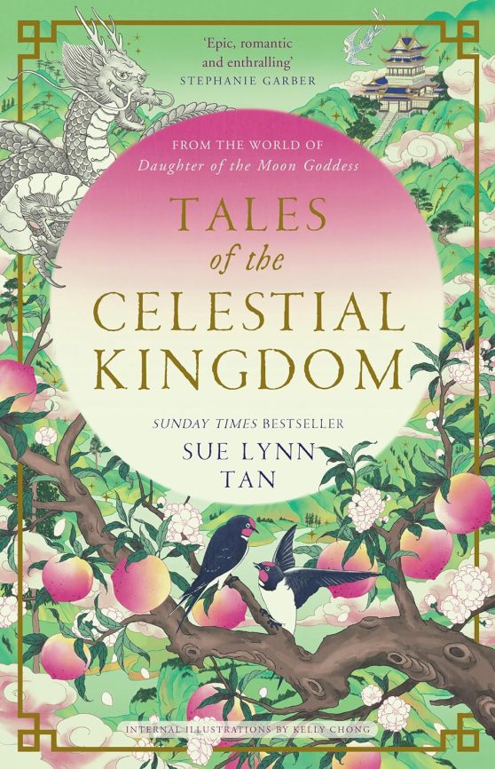 Tales of the Celestial Kingdom: The sweeping, epic, romantic FANTASY from the bestselling author of DAUGHTER OF THE MOON GODDESS (Celestial Kingdom, 2,5)