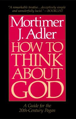 How to Think About God A Guide for the 20th-Century Pagan