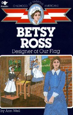 Betsy Ross Designer of Our Flag