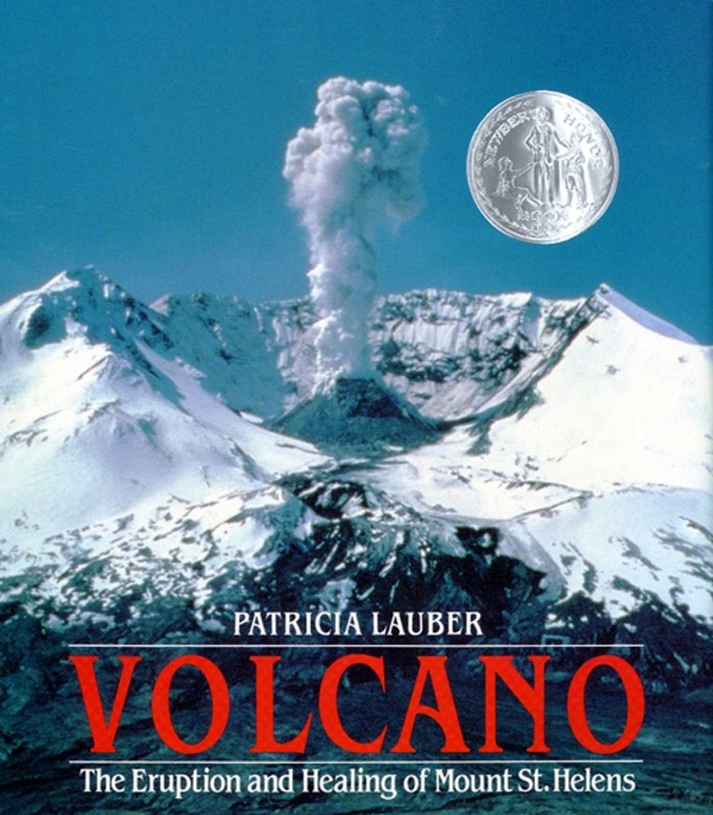 Volcano The Eruption and Healing of Mount St. Helens