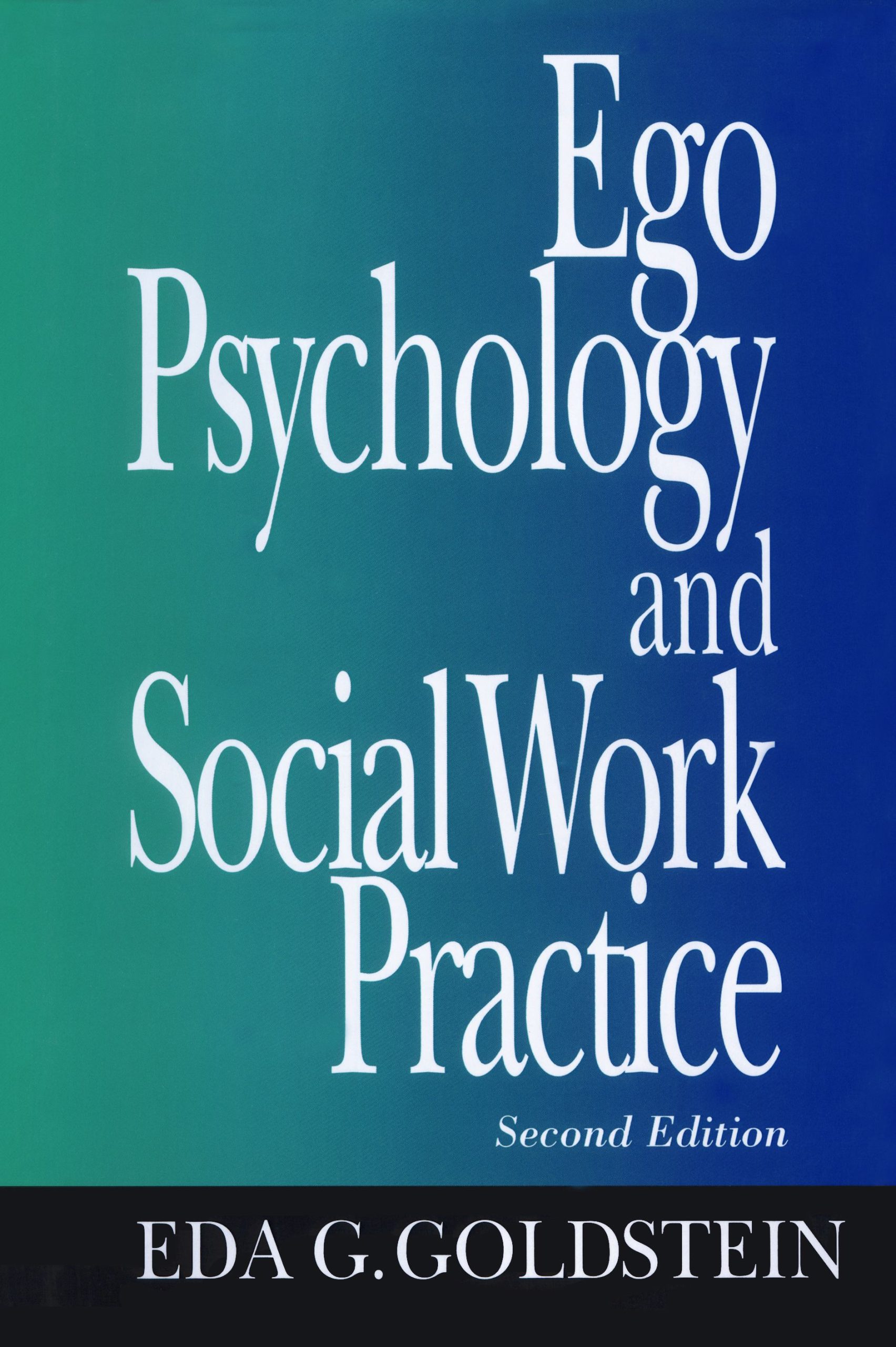 Ego Psychology and Social Work Practice 2nd Edition 1 Ego Psychology and Social Work Practice 2nd Edition