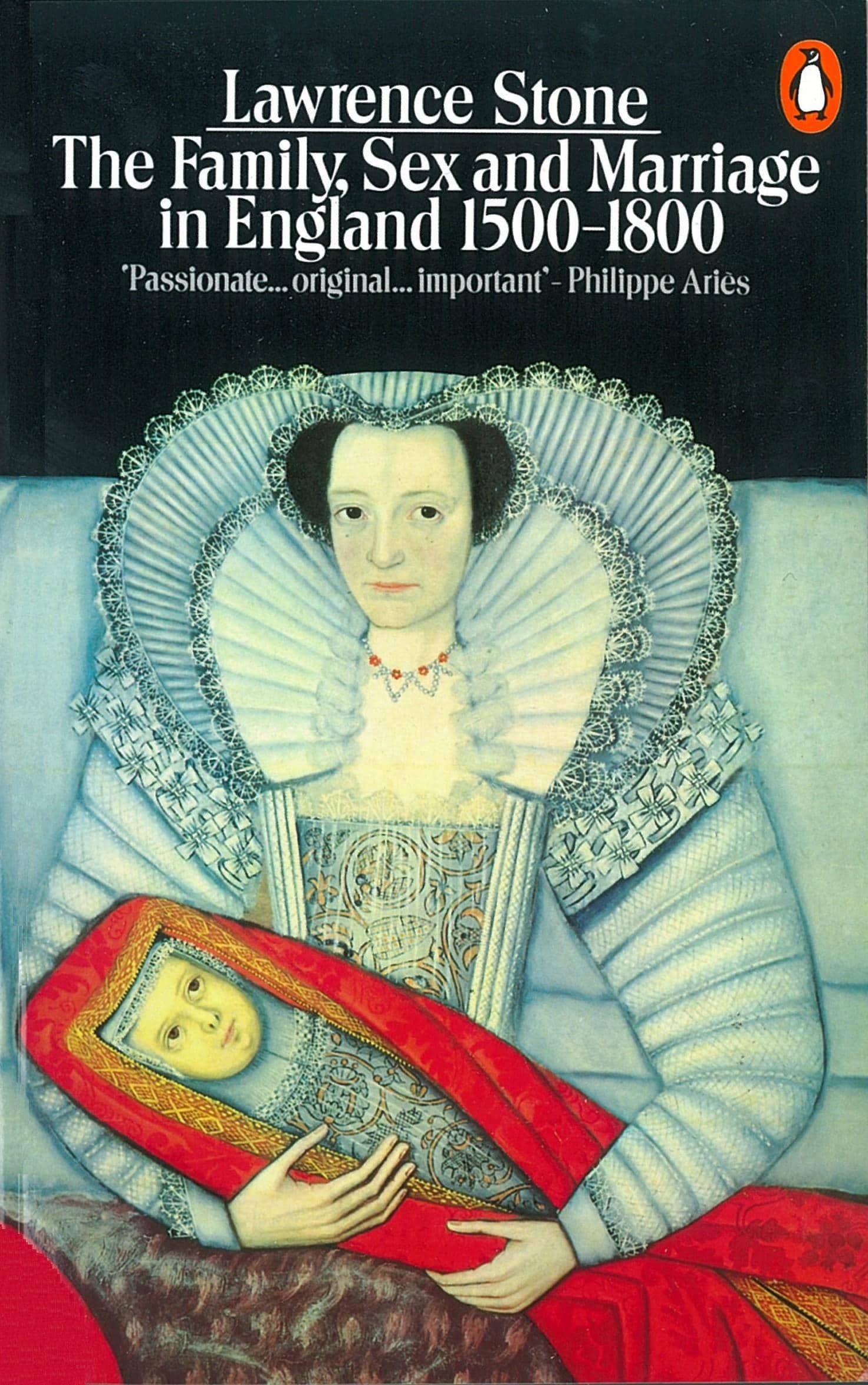 The Family, Sex and Marriage in England 1500-1800 1 The Family, Sex and Marriage in England 1500-1800