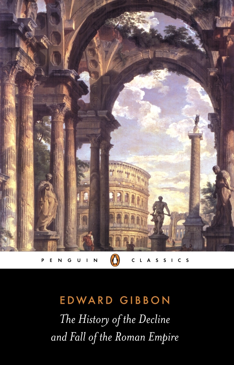 The History of the Decline and Fall of the Roman Empire 1 The History of the Decline and Fall of the Roman Empire
