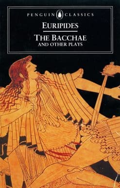 The Bacchae and Other Plays