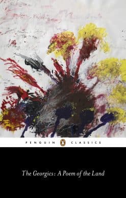 The Georgics: A Poem of the Land