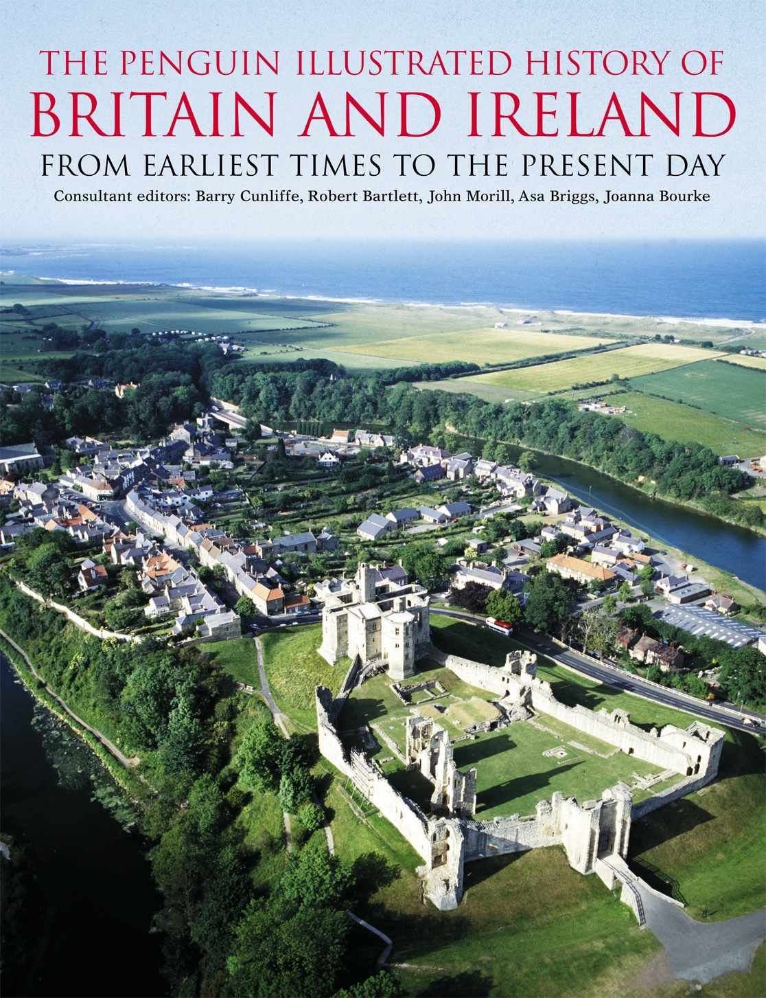 The Penguin Illustrated History of Britain and Ireland: From Earliest Times to the Present Day 1 The Penguin Illustrated History of Britain and Ireland: From Earliest Times to the Present Day
