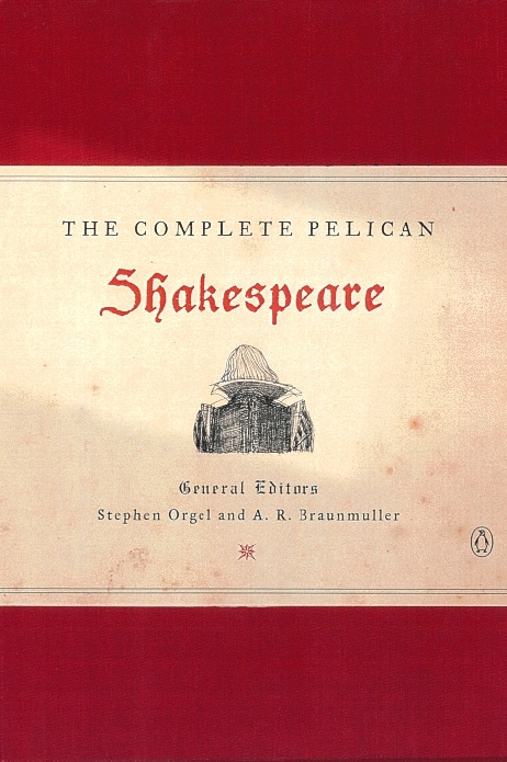 The Complete Pelican Shakespeare 1 The Complete Pelican Shakespeare