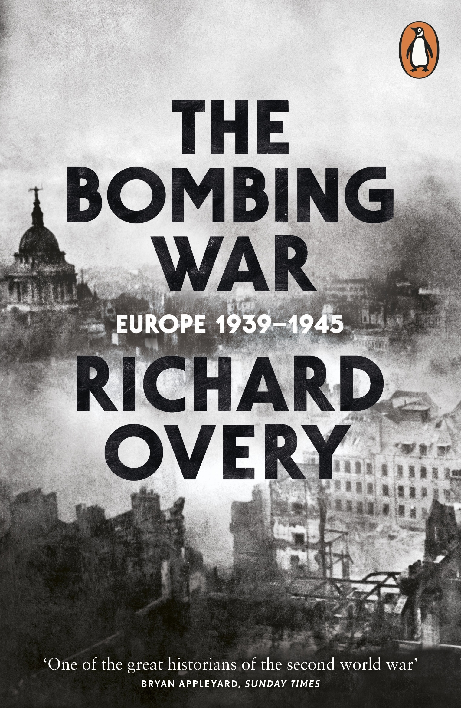The Bombing War: Europe, 1939-1945 1 The Bombing War: Europe, 1939-1945