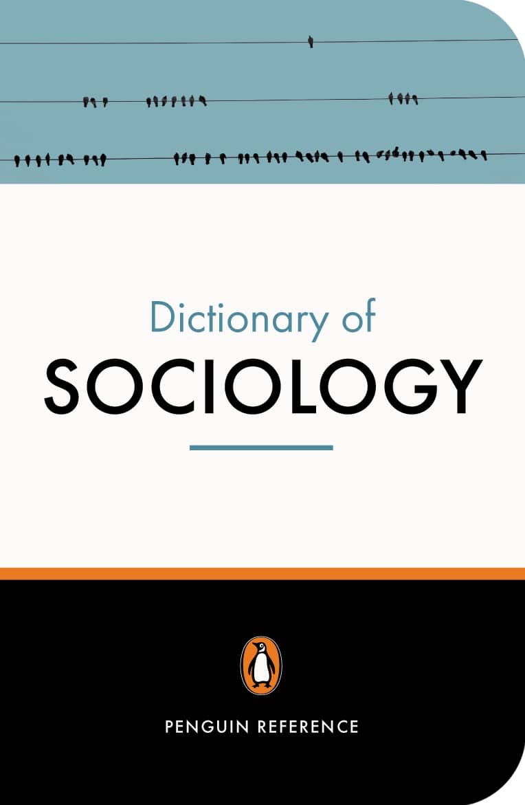 The Penguin Dictionary of Sociology 1 The Penguin Dictionary of Sociology