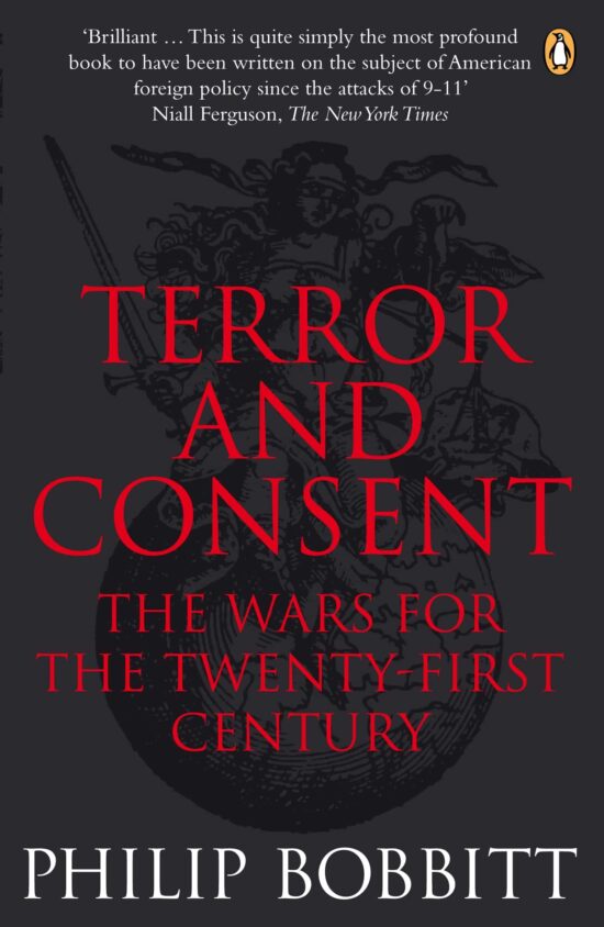 Terror and Consent: The Wars for the Twenty-first Century