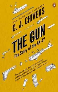 The Gun: The Story of the AK-47