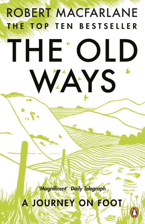 The Old Ways: A Journey on Foot