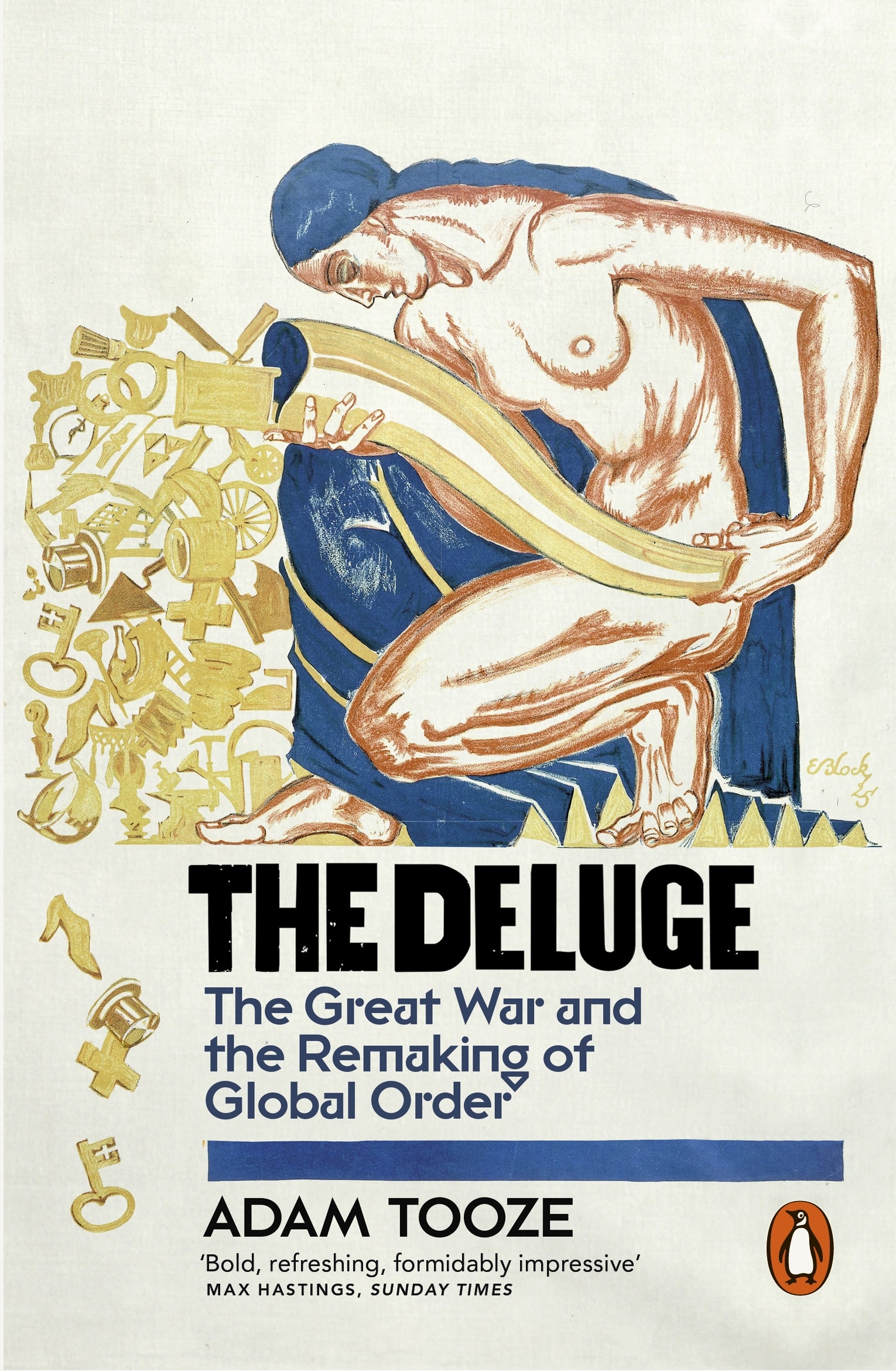 The Deluge: The Great War and the Remaking of Global Order 1916-1931 1 The Deluge: The Great War and the Remaking of Global Order 1916-1931