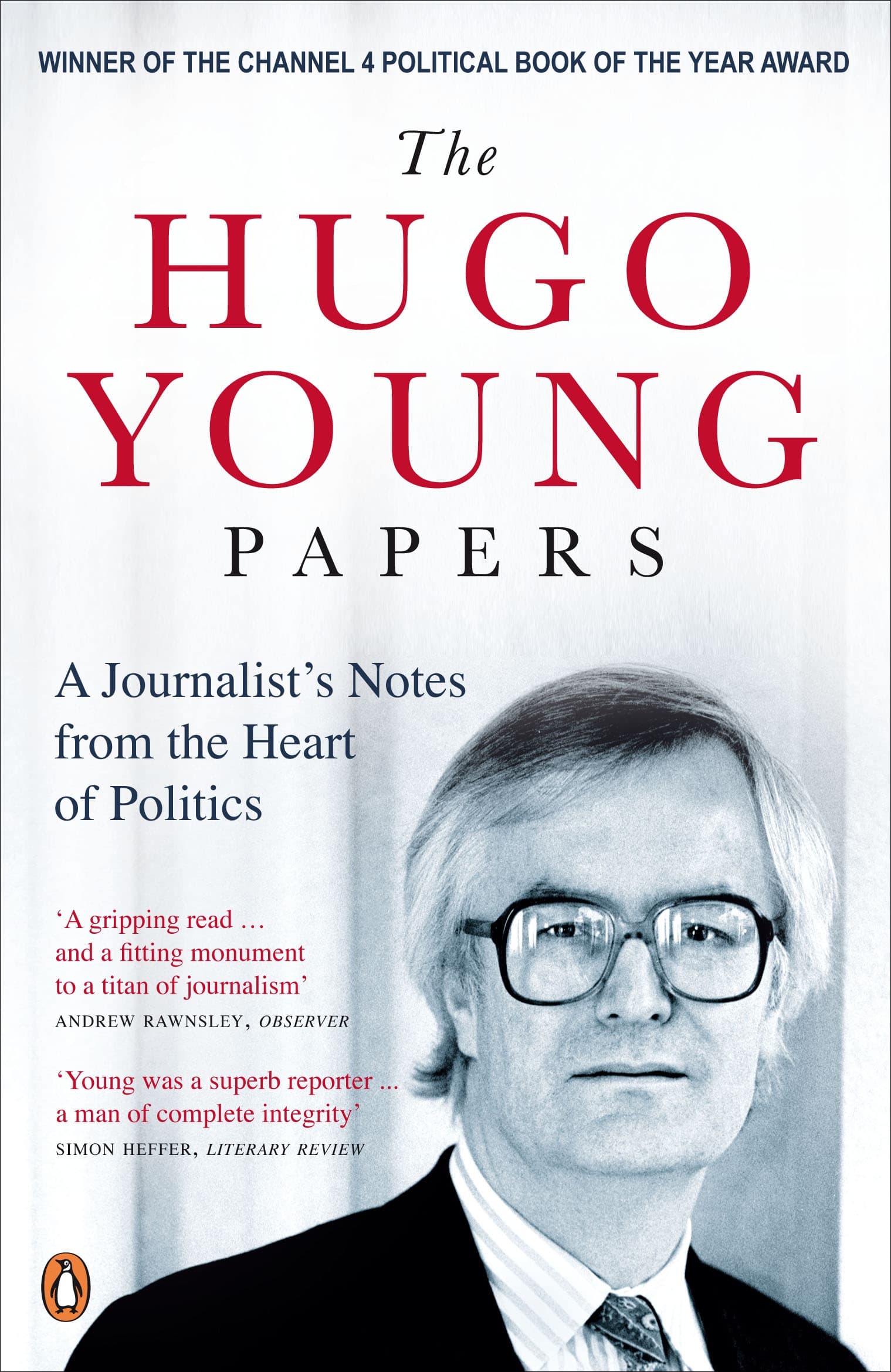 The Hugo Young Papers: A Journalist's Notes from the Heart of Politics 1 The Hugo Young Papers: A Journalist's Notes from the Heart of Politics