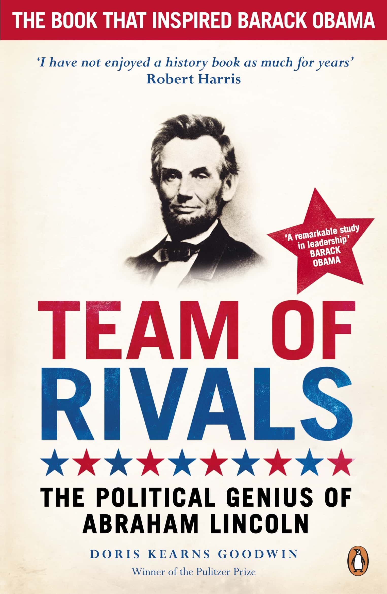 Team of Rivals: The Political Genius of Abraham Lincoln 1 Team of Rivals: The Political Genius of Abraham Lincoln