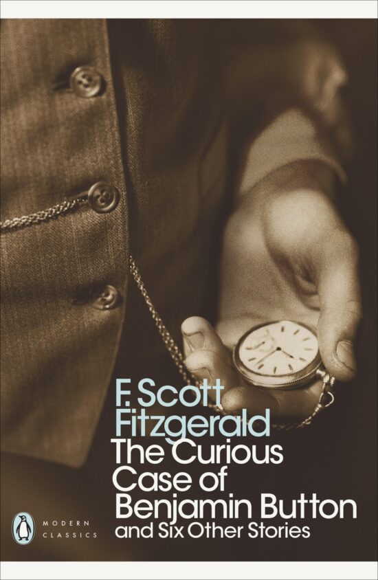 The Curious Case of Benjamin Button: And Six Other Stories