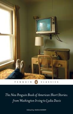 The New Penguin Book of American Short Stories, from Washington Irving to Lydia Davis