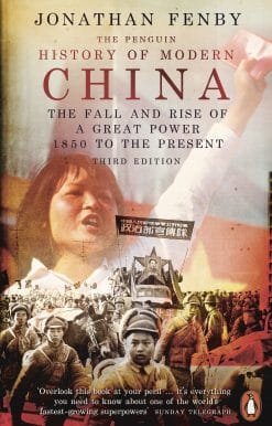 The Penguin History of Modern China: The Fall and Rise of a Great Power, 1850 to the Present, Third Edition