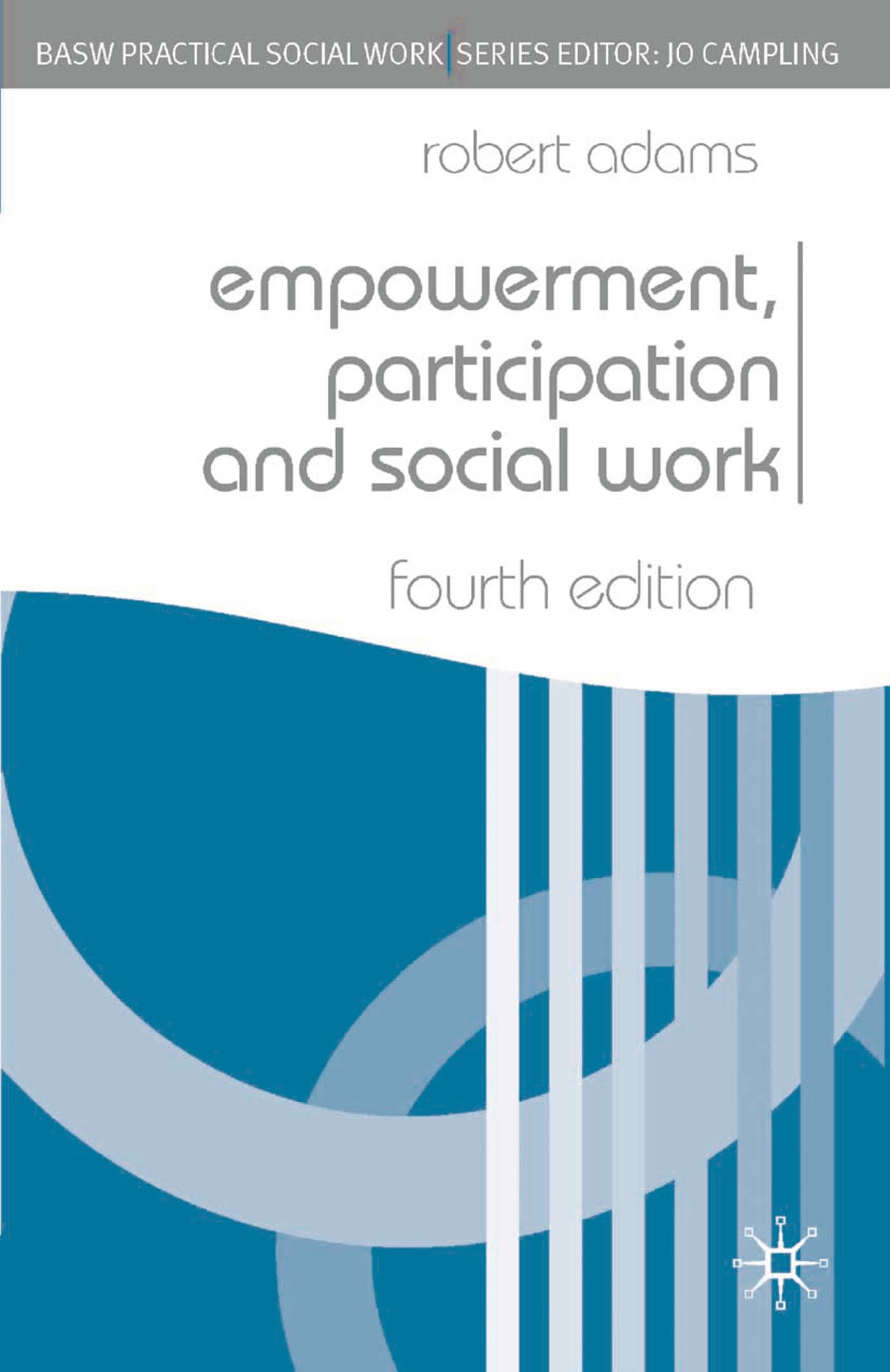 Empowerment, Participation and Social Work 1 Empowerment, Participation and Social Work