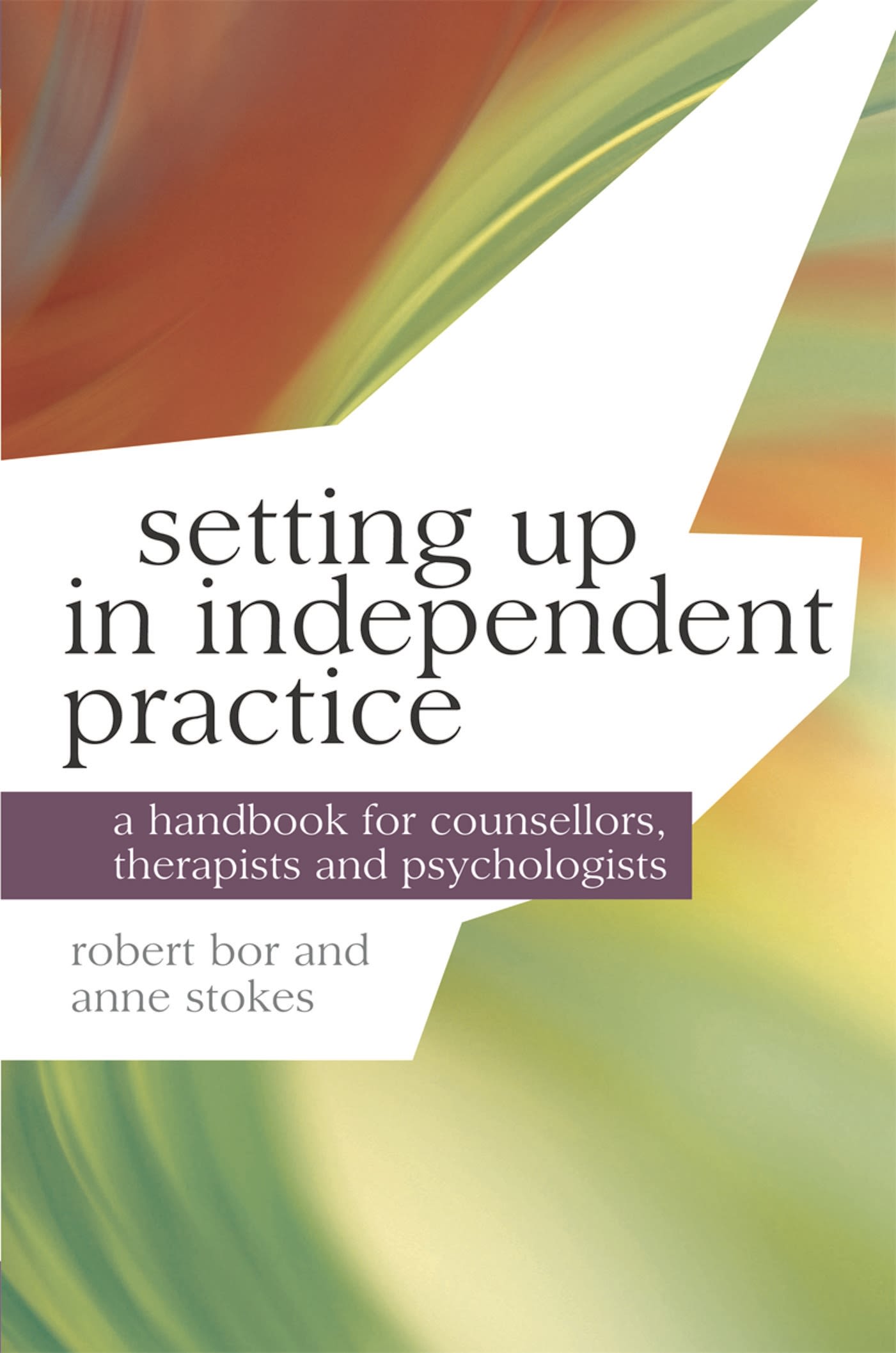Setting up in Independent Practice 1 Setting up in Independent Practice