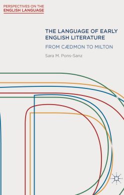 The Language of Early English Literature: From CÃ¦dmon to Milton