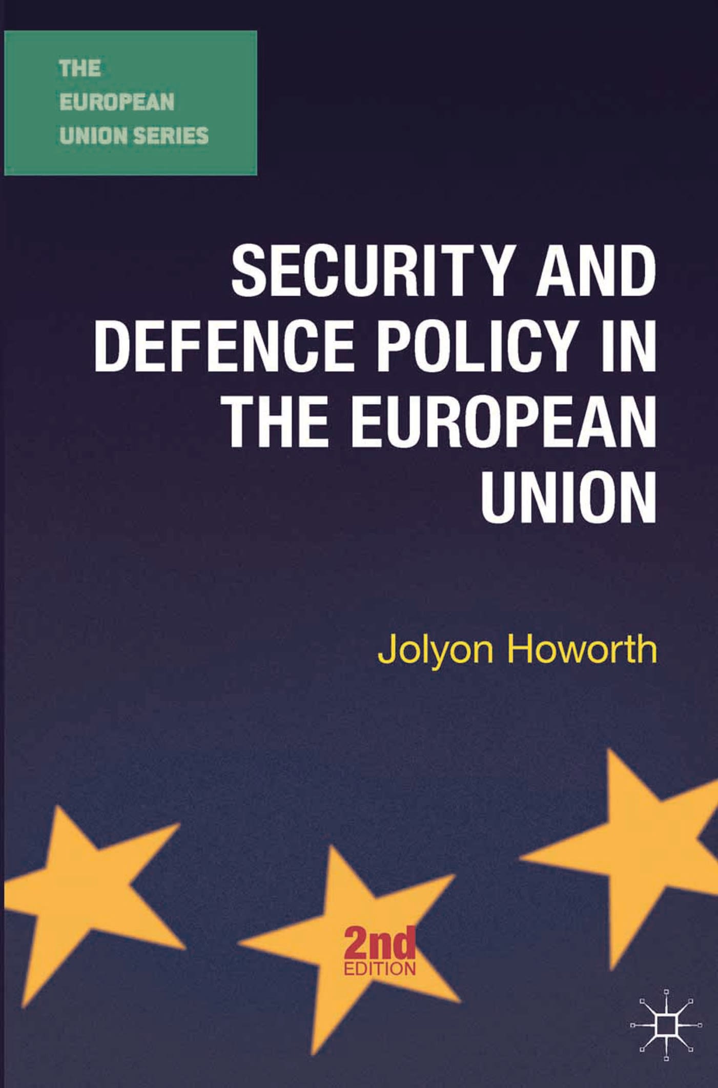 Security and Defence Policy in the European Union 1 Security and Defence Policy in the European Union