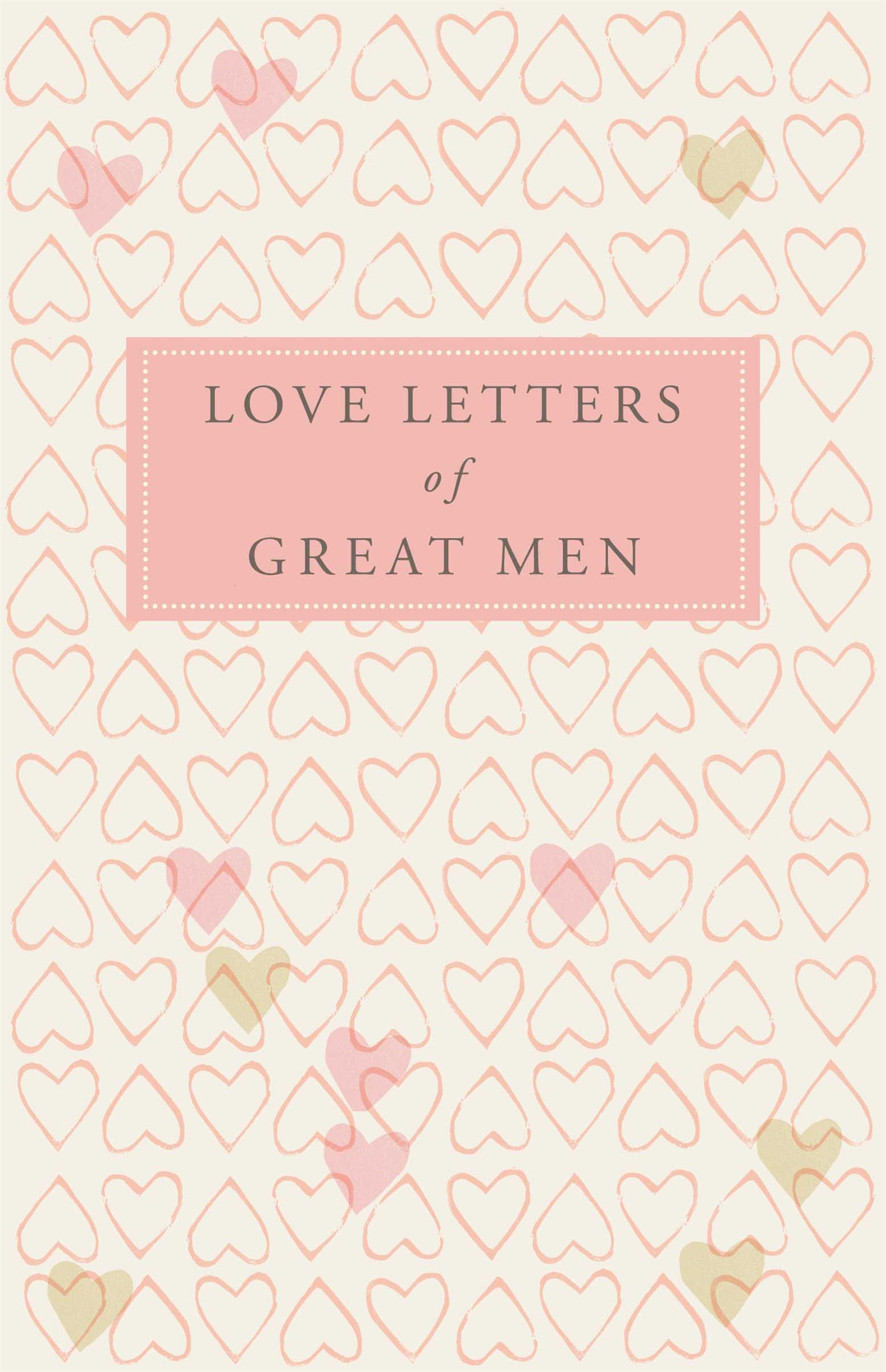 Love Letters of Great Men 1 Love Letters of Great Men