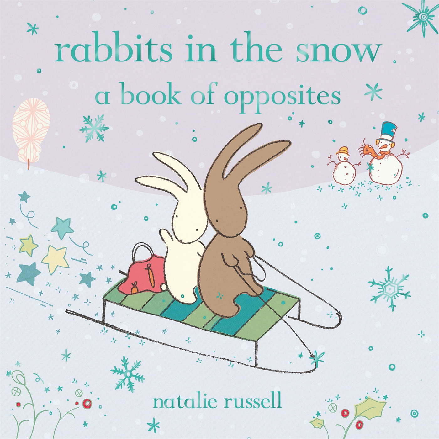 Rabbits in the Snow: A Book of Opposites 1 Rabbits in the Snow: A Book of Opposites