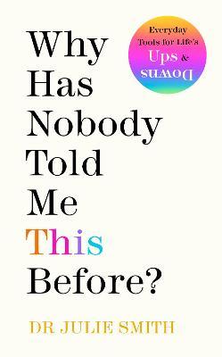 Why Has Nobody Told Me This Before? : The No 1 Sunday Times Bestseller 2022
