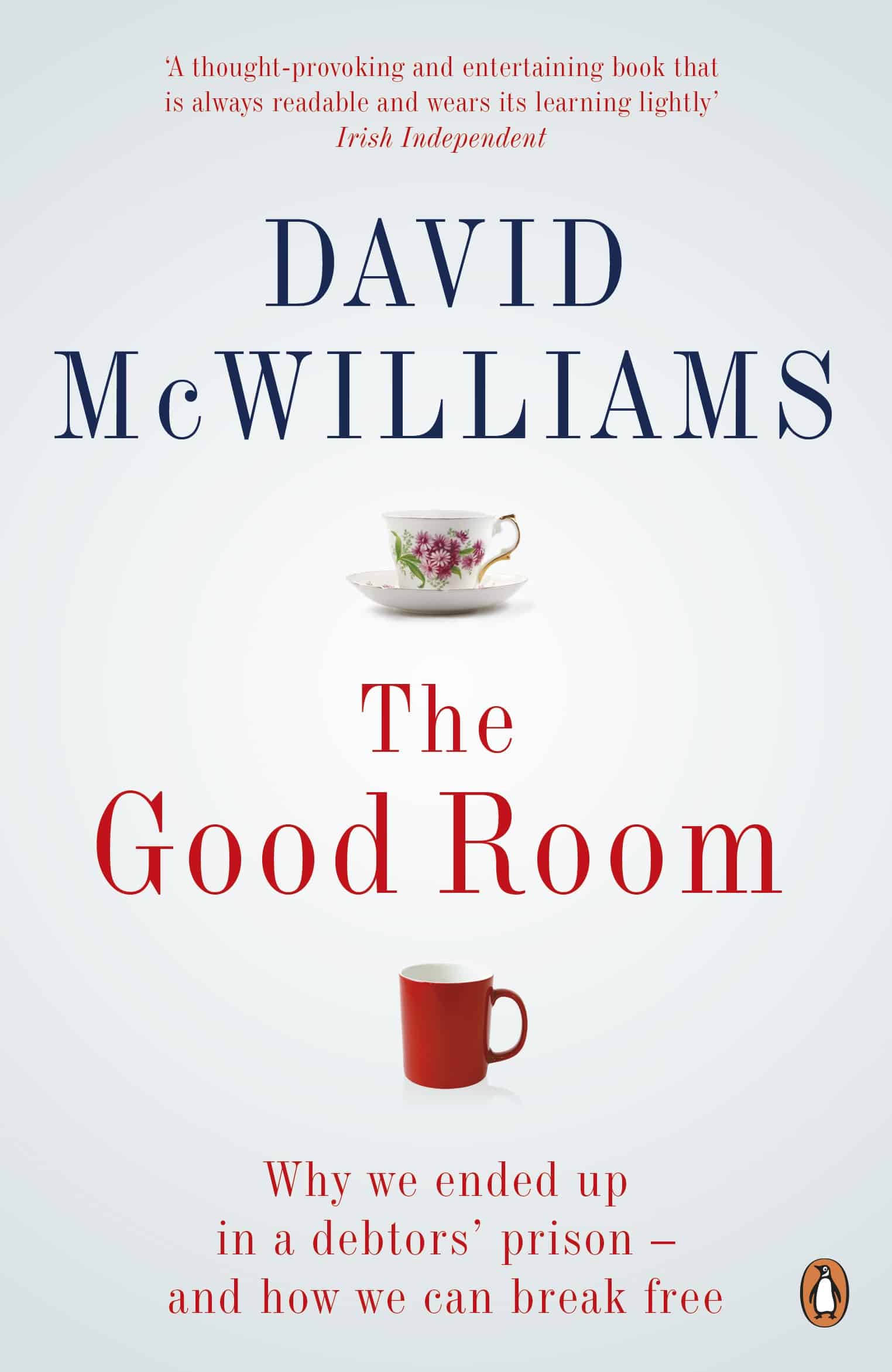 The Good Room: Why we ended up in a debtors' prison and how we can break free 1 The Good Room: Why we ended up in a debtors' prison and how we can break free
