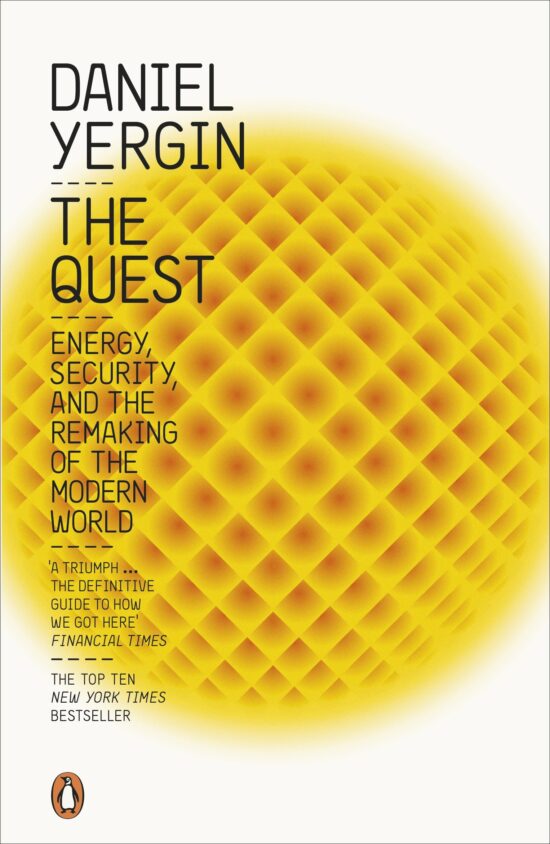 The Quest: Energy, Security and the Remaking of the Modern World