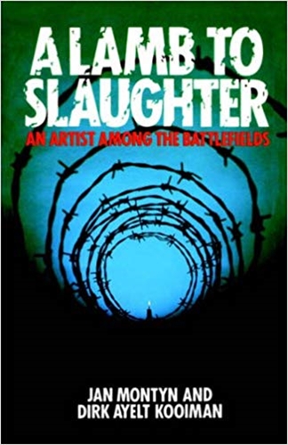 Lamb to Slaughter An Artist Among the Battlefields