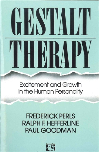 Gestalt Therapy Excitement and Growth in the Human Personality