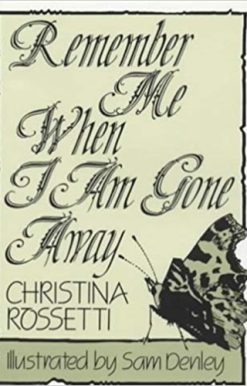 Remember Me When I am Gone Away