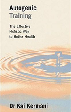 Autogenic Training The Effective Holistic Way to Better Health