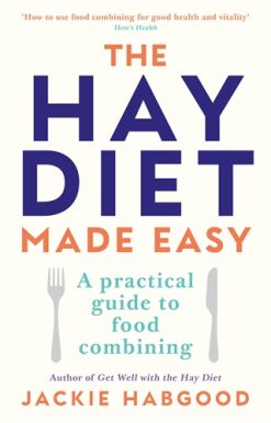 Hay Diet Made Easy A Practical Guide to Food Combining