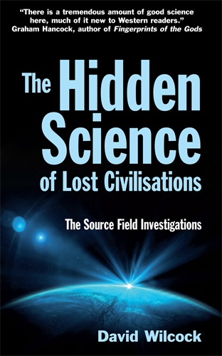 Hidden Science of Lost Civilisations The Source Field Investigations