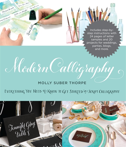 Modern Calligraphy Everything You Need to Know to Get Started in Script Calligraphy
