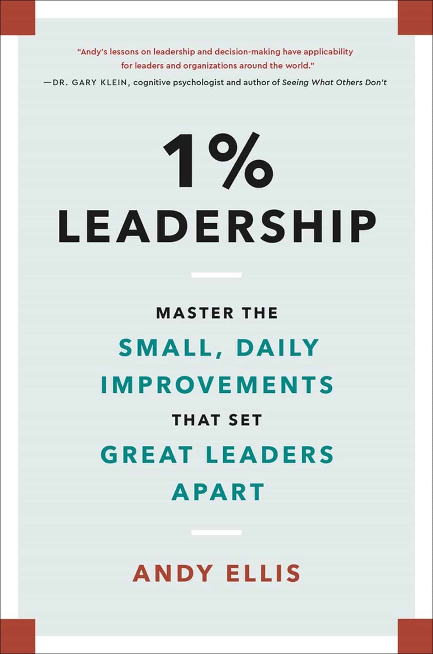 1% Leadership: Master the Small, Daily Improvements that Set Great Leaders Apart 1 1% Leadership: Master the Small, Daily Improvements that Set Great Leaders Apart
