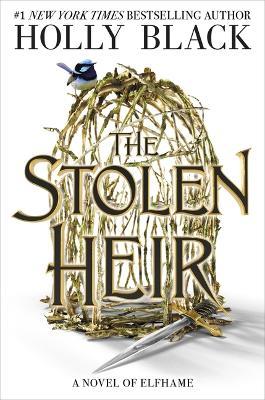 The Stolen Heir: A Novel of Elfhame, from the author of The Folk of the Air series