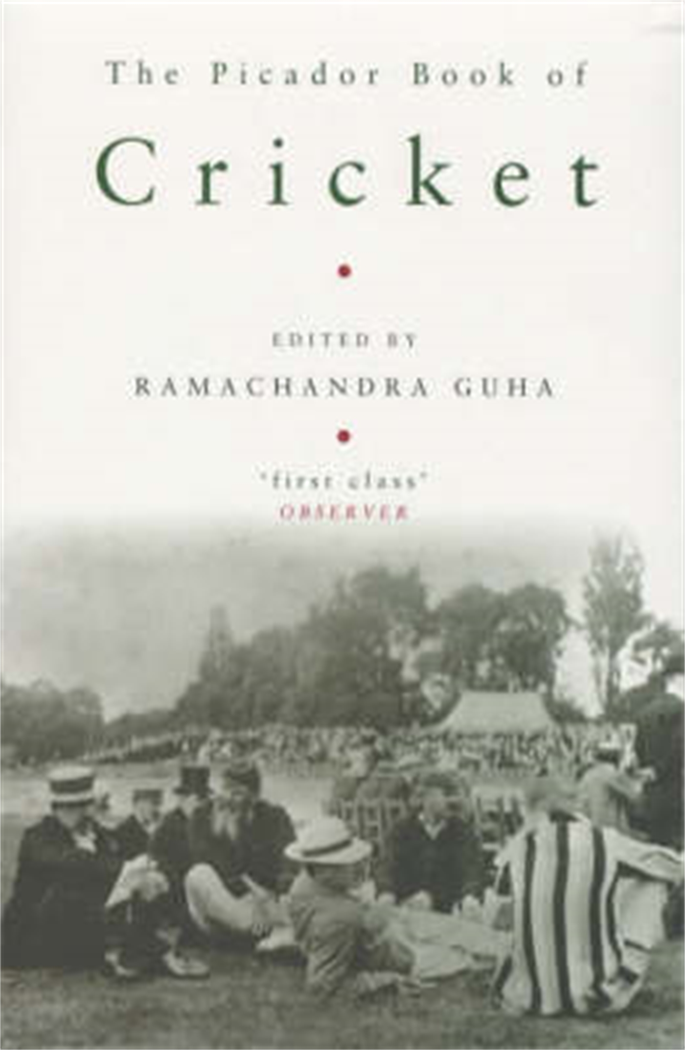 The Picador Book of Cricket 1 The Picador Book of Cricket