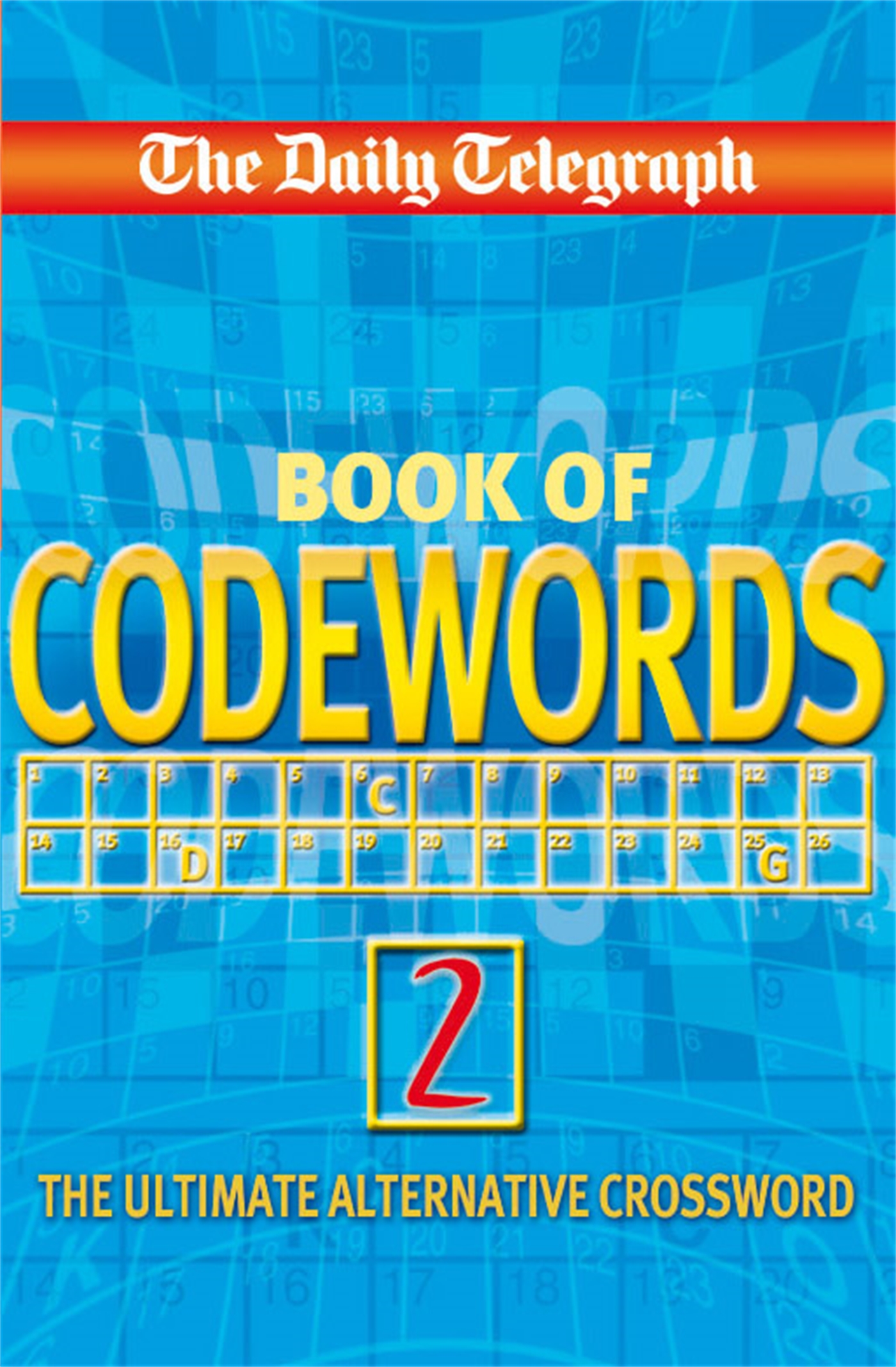 The Daily Telegraph Book of Codewords 1 The Daily Telegraph Book of Codewords