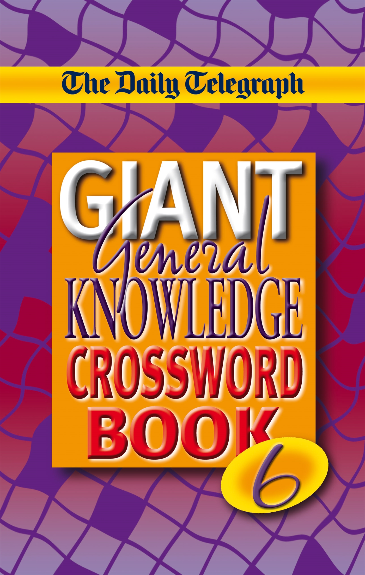 The Daily Telegraph Monster Book of General Knowledge Crosswords 1 The Daily Telegraph Monster Book of General Knowledge Crosswords