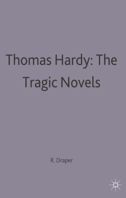 Thomas Hardy: The Tragic Novels