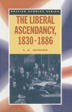 The Liberal Ascendancy, 1830â€“1886