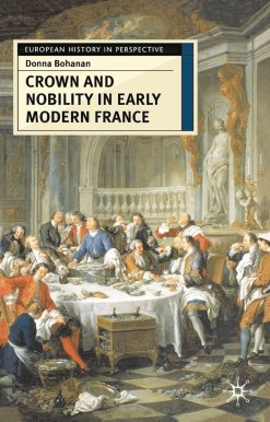 Crown and Nobility in Early Modern France