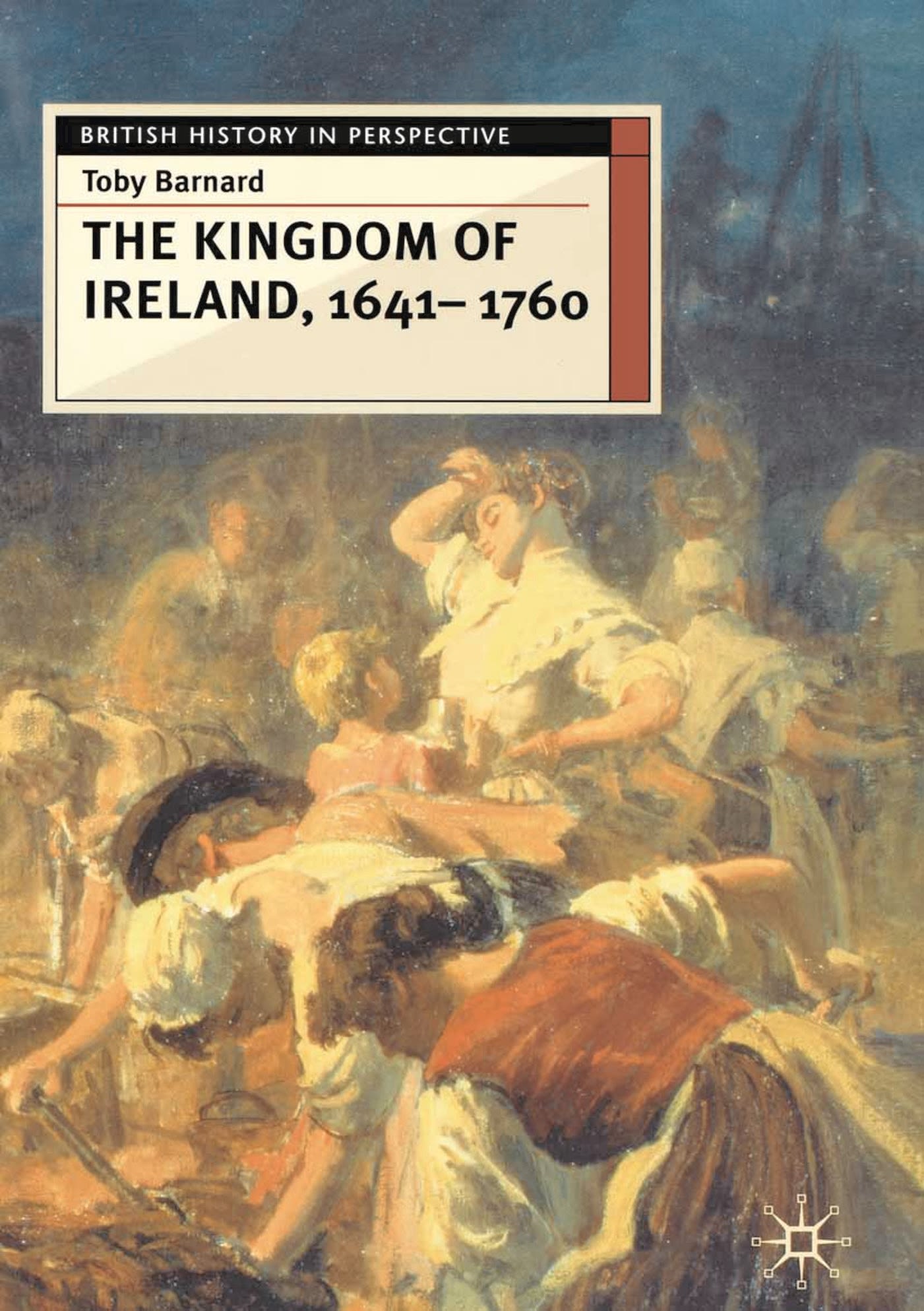 The Kingdom of Ireland, 1641-1760 1 The Kingdom of Ireland, 1641-1760