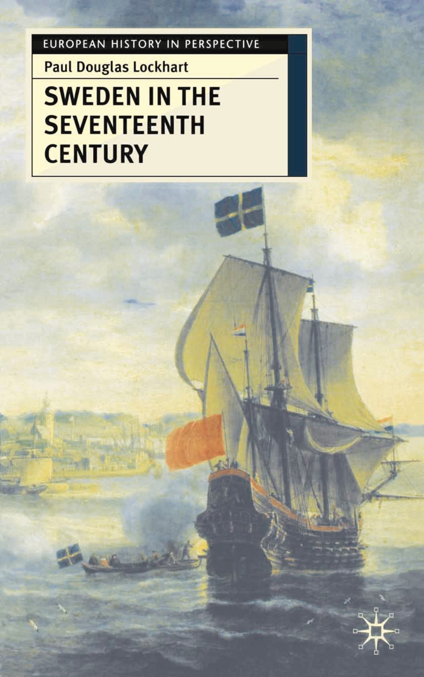 Sweden in the Seventeenth Century 1 Sweden in the Seventeenth Century