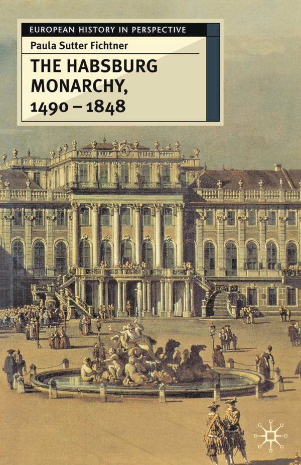 The Habsburg Monarchy, 1490-1848