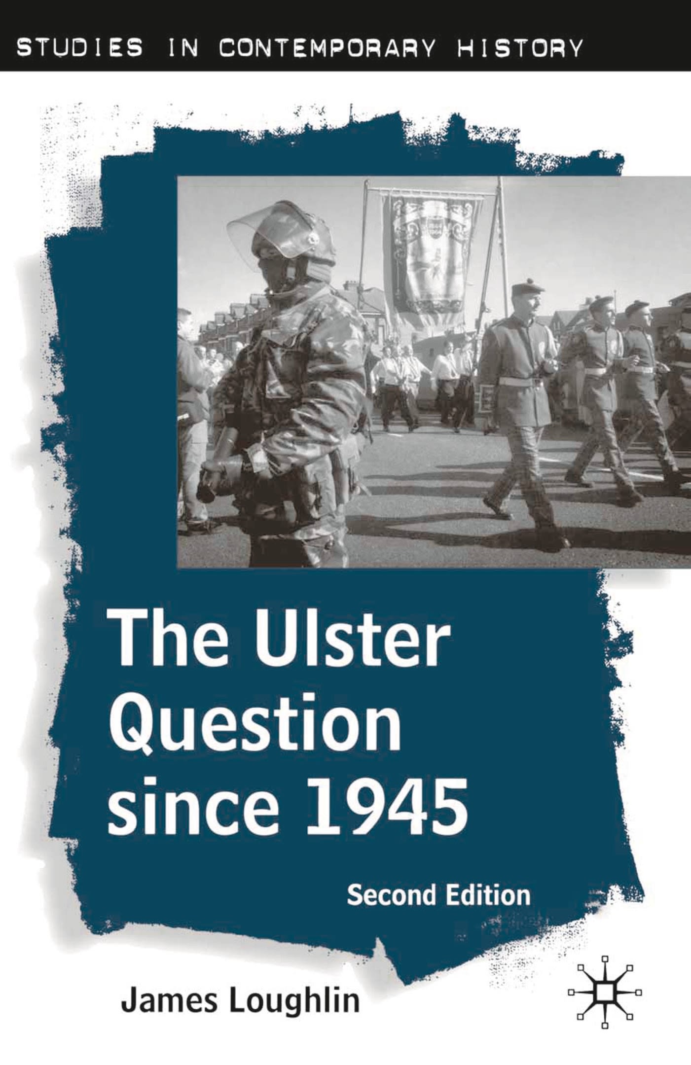 The Ulster Question since 1945 1 The Ulster Question since 1945